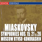 Nikolai miaskowsky: symphony nos. 15. 21 & 26 cover image