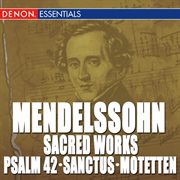 Mendelssohn: sacred works cover image
