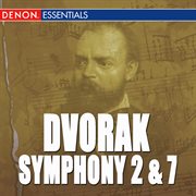Dvorak: symphony no. 2 & 7 cover image