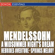 Mendelssohn: a midsummer night's dream overture - hebrides overture - other orchestral works cover image