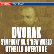 Dvorak: symphony no. 9 "from the new world" - suite, op. 98 - othello overture cover image