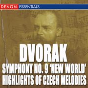 Dvorak: symphony no. 9 "from the new world" - highlights of popular czech melodies cover image