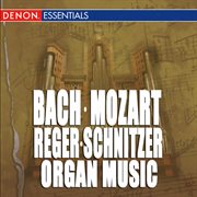 Bach - mozart - reger - schnitzer: organ music cover image