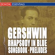 Gershwin: rhapsody in blue - songbook - 3 preludes cover image