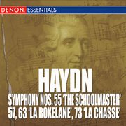 Haydn: symphony nos. 55 "the schoolmaster", 57, 63 "la roxelane" & 73 'la chasse' cover image