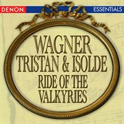 Wagner: tristan & isolde - ride of the valkyries cover image