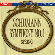 Schumann: symphony no. 1 "spring" cover image