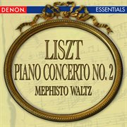 Liszt: piano concerto no. 2 - mephisto waltz cover image