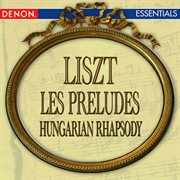 Liszt: les pre'ludes - hungarian rhapsody cover image