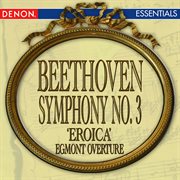 Beethoven: symphony no. 3 'eroica' - egmont overture cover image