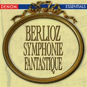 Berlioz: symphonie fantastique - the roman carnival overture cover image