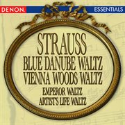 Strauss: blue danube waltz - vienna woods waltz - emperor waltz - artist's life waltz cover image