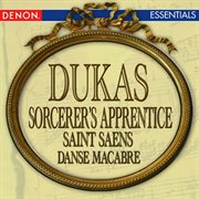 Dukas: the sorcerer's apprentice - saint-saens: danse macabre cover image