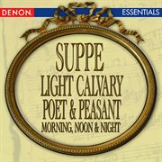 Suppe: light calvary overture - poet & peasant overture - morning, noon & night in vienna cover image