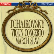 Tchaikovsky: violin concerto - march slav cover image
