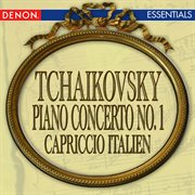 Tchaikovsky: piano concerto no. 1 - capriccio italien cover image