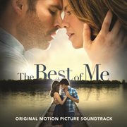 The best of me : original motion picture soundtrack
