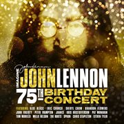 Imagine : John Lennon 75th birthday concert cover image