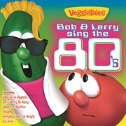 Bob & larry sing the 80's cover image