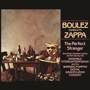 Boulez conducts zappa: the perfect stranger cover image