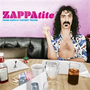 Zappatite: Frank Zappa's tastiest tracks cover image