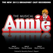Annie (the new 2012 broadway cast) cover image