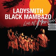 Ladysmith black mambazo live at montreux 1987/1989/2000 (live version) cover image