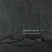 Music to draw to: io cover image