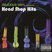 Head shop hitz (delicious vinyl presents) cover image