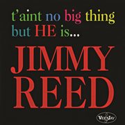 T'aint no big thing but he is... jimmy reed cover image