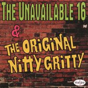 The unavailable 16 & the original nitty gritty cover image