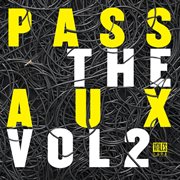 Vfiles loud (vol. 2: pass the aux). Vol. 2: Pass The Aux cover image