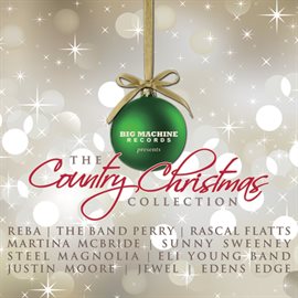 Big Machine Records Presents The Country Christmas Collection