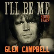 Glen Campbell I'll be me soundtrack cover image