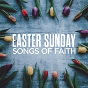 Easter sunday: songs of faith cover image