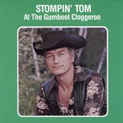Stompin' tom at the gumboot cloggeroo cover image