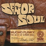 Mucho funky - the best of se?or soul cover image