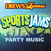 Drew's famous sports jams party music cover image