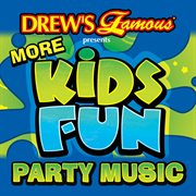 Drew's famous more kids fun party music cover image