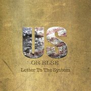 Us or else: letter to the system cover image