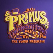 Primus & the Chocolate Factory Primus & the Chocolate Factory
