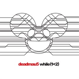 Link to While(1<2) by Deadmau5 in Hoopla