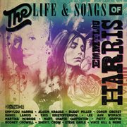 The life & songs of Emmylou Harris cover image
