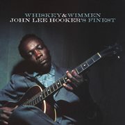 Whiskey & wimmen: John Lee Hooker's finest cover image