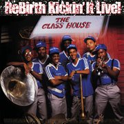ReBirth kickin' it live! : (the Glass House, New Orleans, Mardi Gras, 1990) cover image