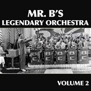 Mr. b's legendary orchestra, vol. 2 cover image