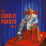 The charlie parker story cover image