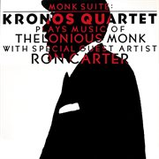 Monk suite : Kronos Quartet plays music of Thelonious Monk cover image