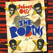 Johnny otis presents: the robins cover image