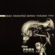 Jazz immortal series, vol. 2: the pres cover image
